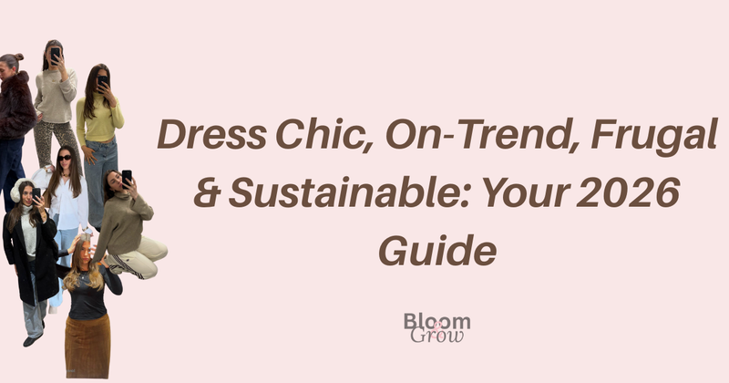 Dress Chic, On-Trend, Frugal & Sustainable: Your 2026 Guide