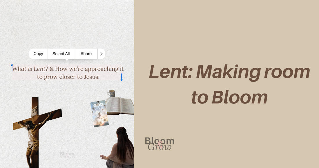 Lent: Making room to Bloom